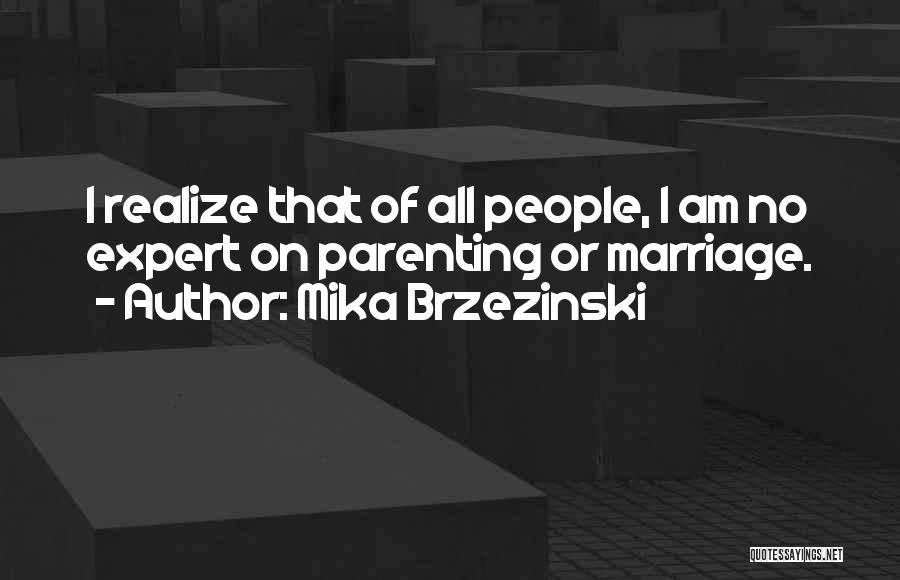 Mika Brzezinski Quotes 488288