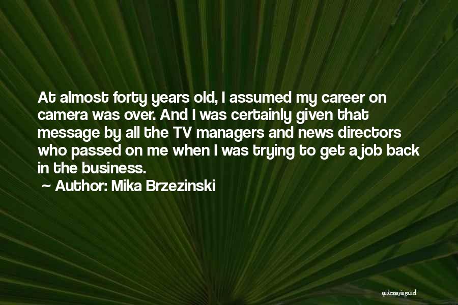 Mika Brzezinski Quotes 652552