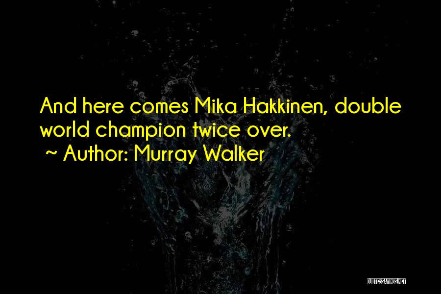 Mika Hakkinen Funny Quotes By Murray Walker