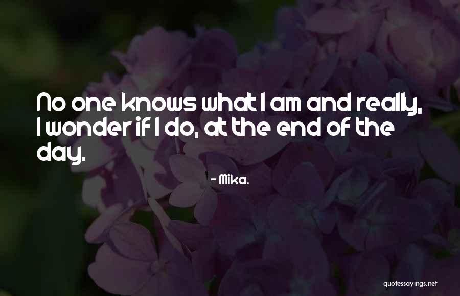 Mika. Quotes 1603689 Mika. Quotes 1603689