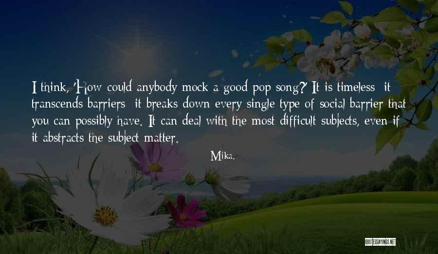 Mika. Quotes 1963397 Mika. Quotes 1963397