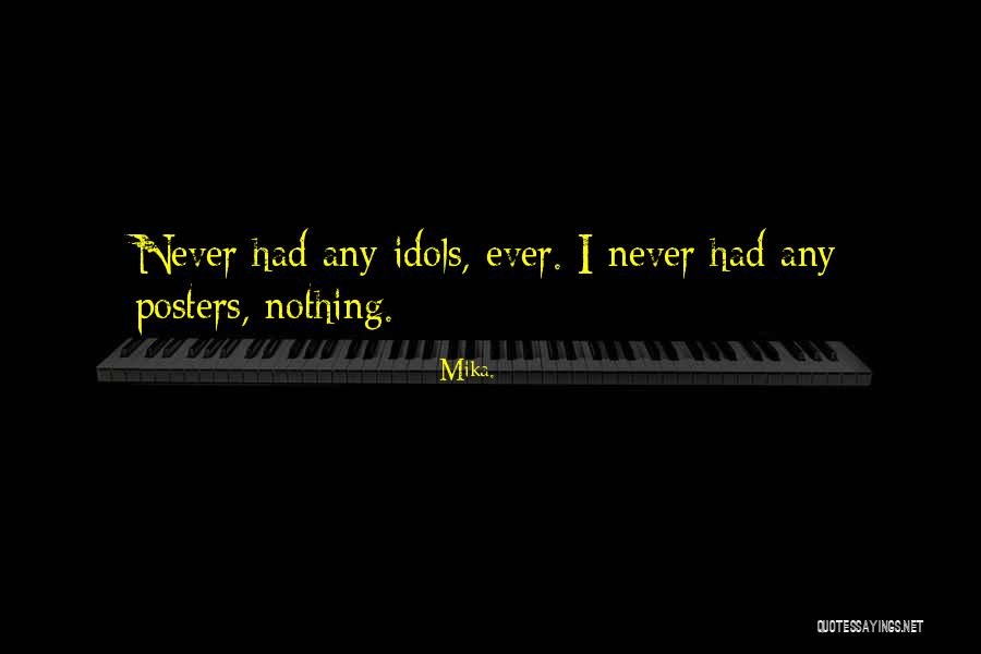 Mika. Quotes 1968594 Mika. Quotes 1968594