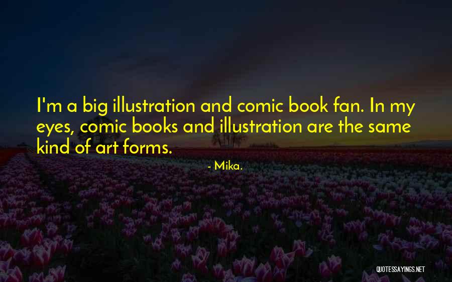 Mika. Quotes 687914 Mika. Quotes 687914