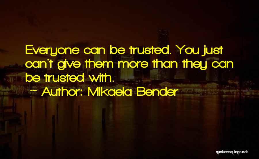 Mikaela Bender Quotes 1378849