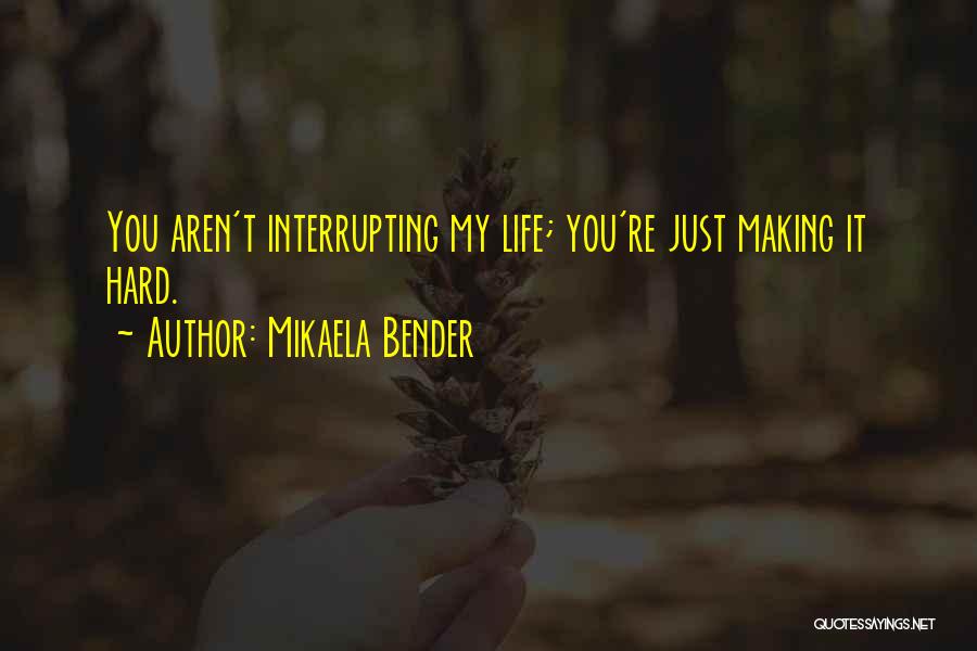 Mikaela Bender Quotes 379145