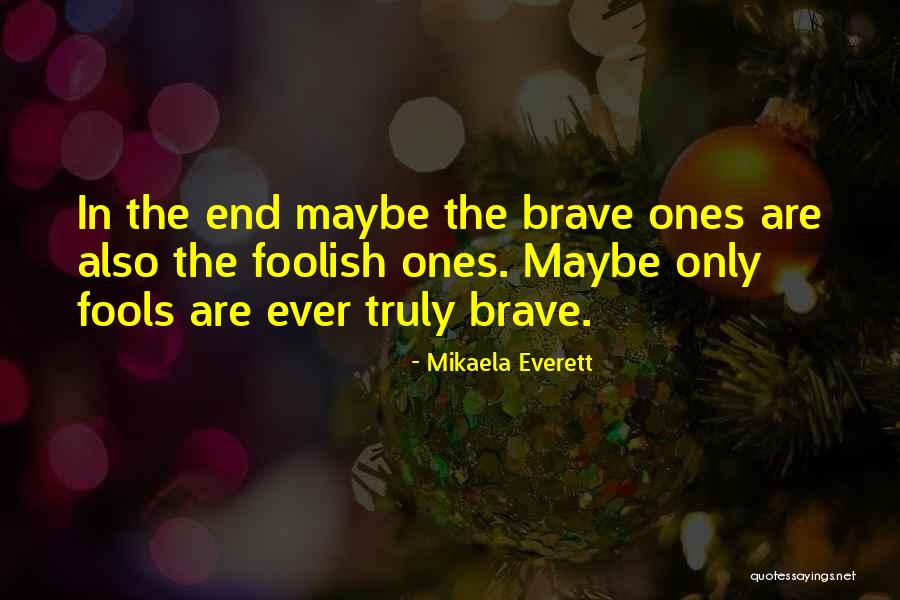 Mikaela Everett Quotes 839760