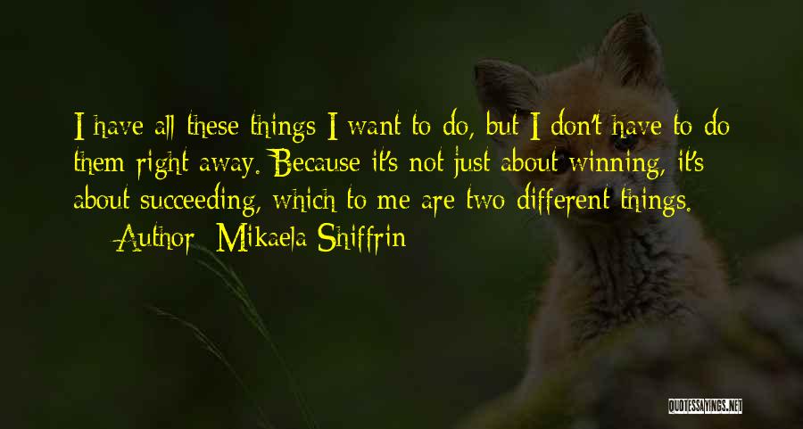 Mikaela Shiffrin Quotes 1751941