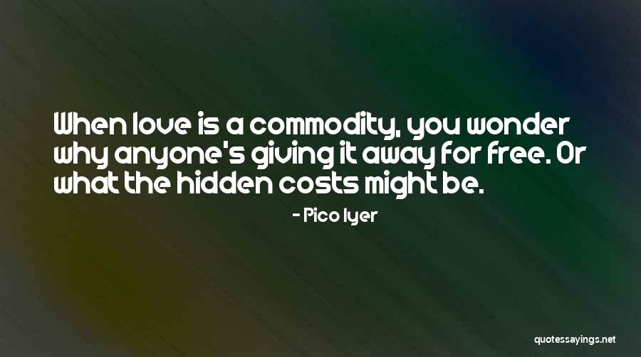 Mikaela Spielberg Quotes By Pico Iyer Mikaela Spielberg Quotes By Pico Iyer