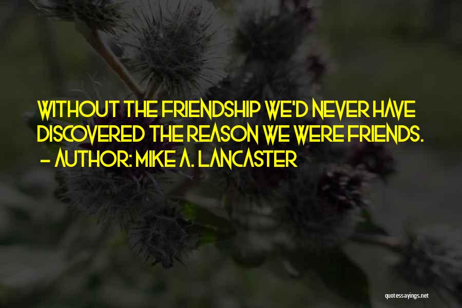 Mike A. Lancaster Quotes 1142943