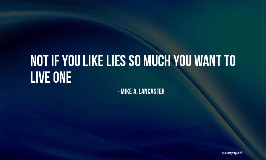 Mike A. Lancaster Quotes 275418