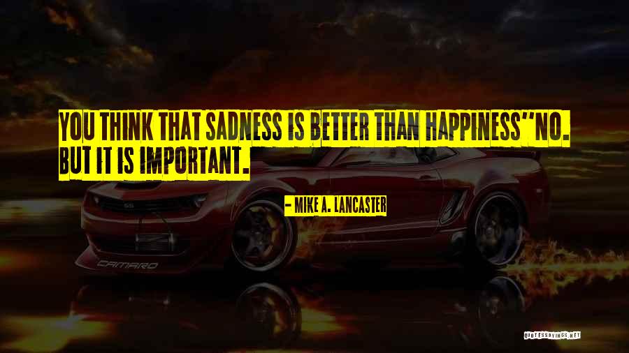 Mike A. Lancaster Quotes 750161 Mike A. Lancaster Quotes 750161
