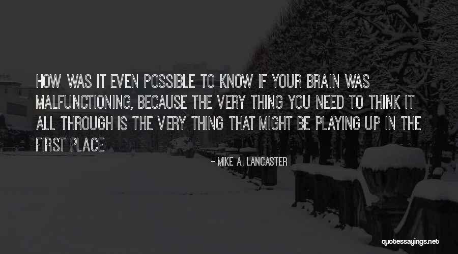 Mike A. Lancaster Quotes 774480 Mike A. Lancaster Quotes 774480