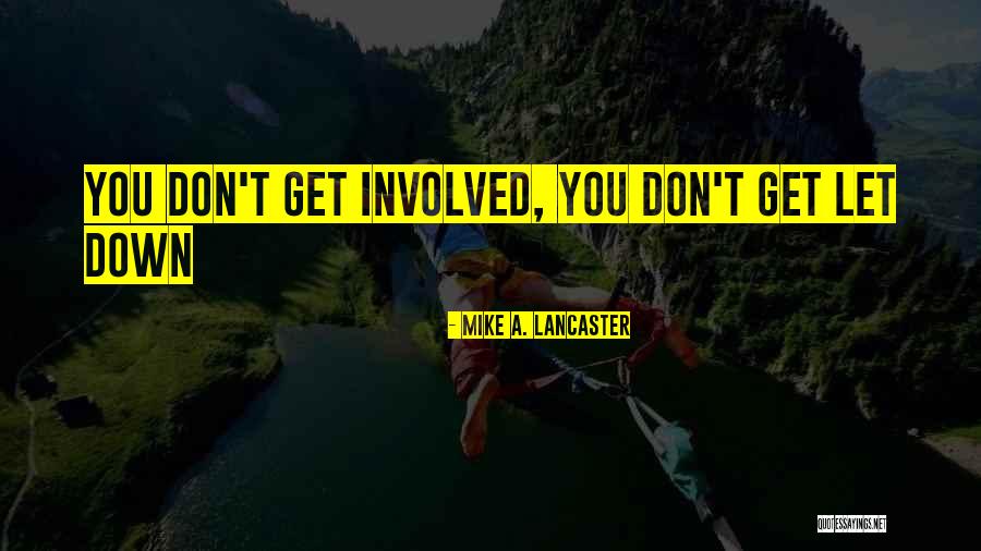 Mike A. Lancaster Quotes 942123 Mike A. Lancaster Quotes 942123