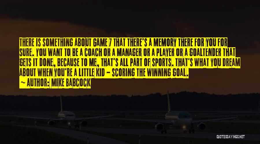 Mike Babcock Quotes 139095