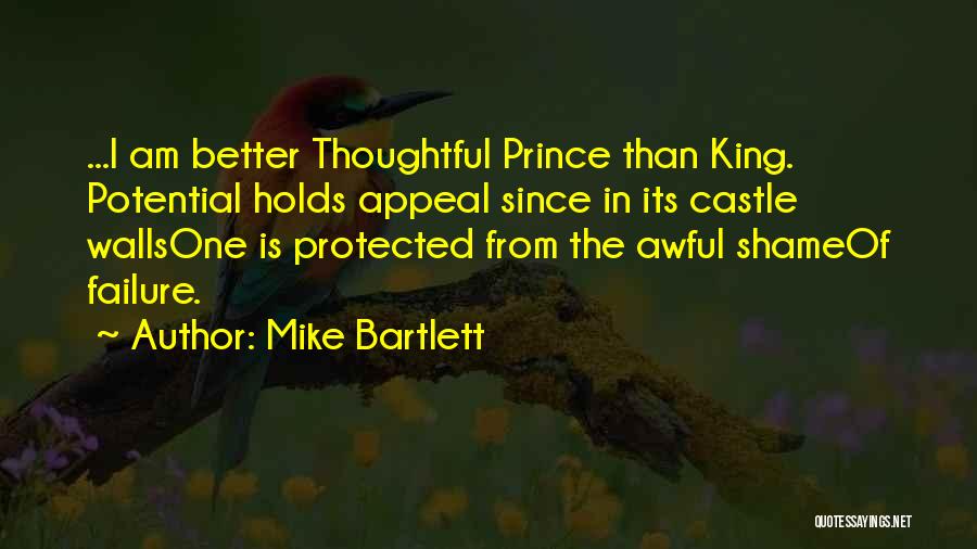 Mike Bartlett Quotes 1530087