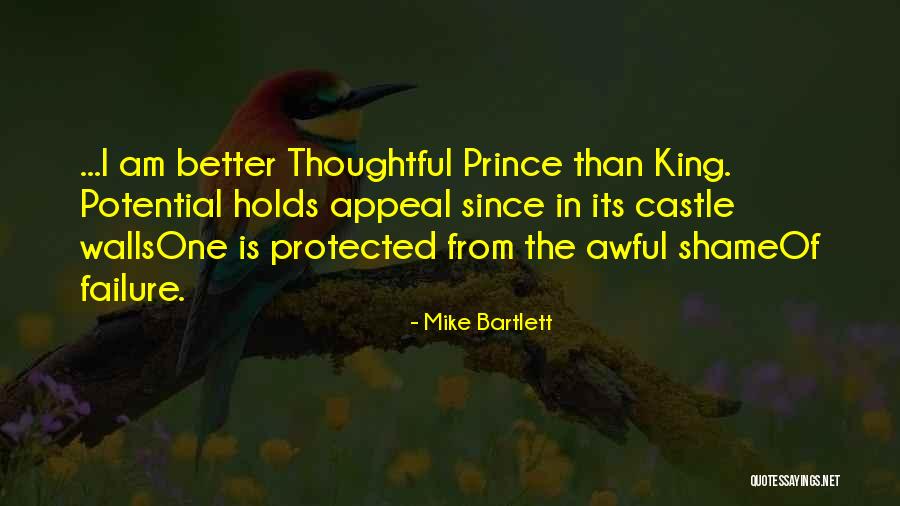 Mike Bartlett Quotes 1530087