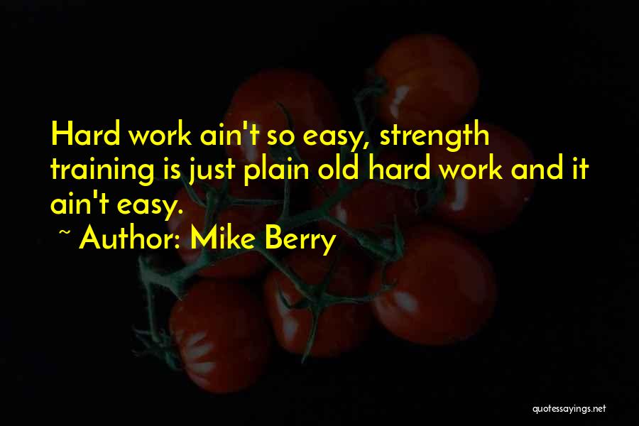 Mike Berry Quotes 1526001