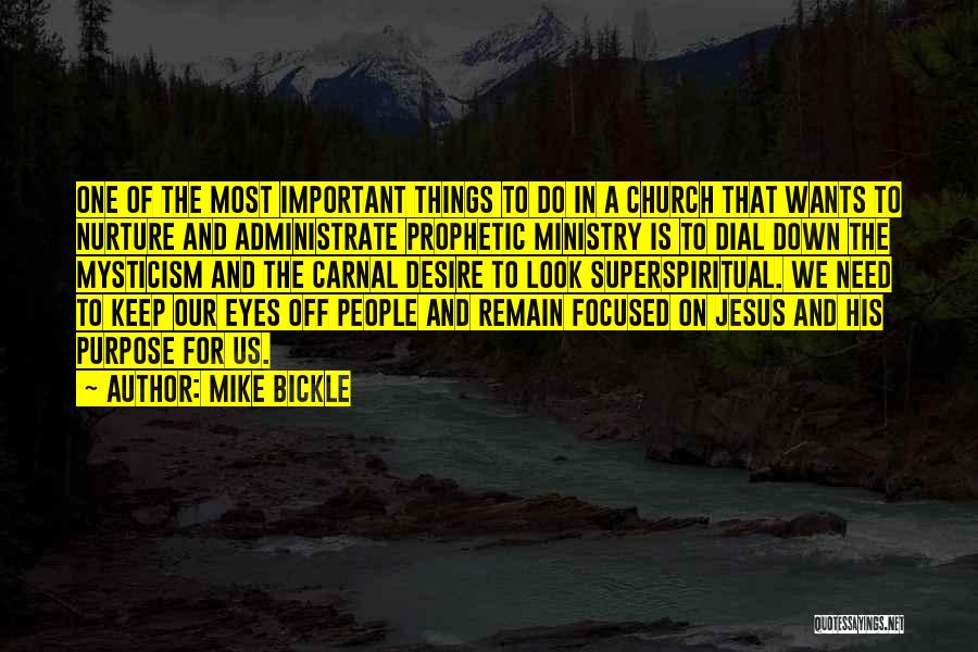 Mike Bickle Quotes 771678