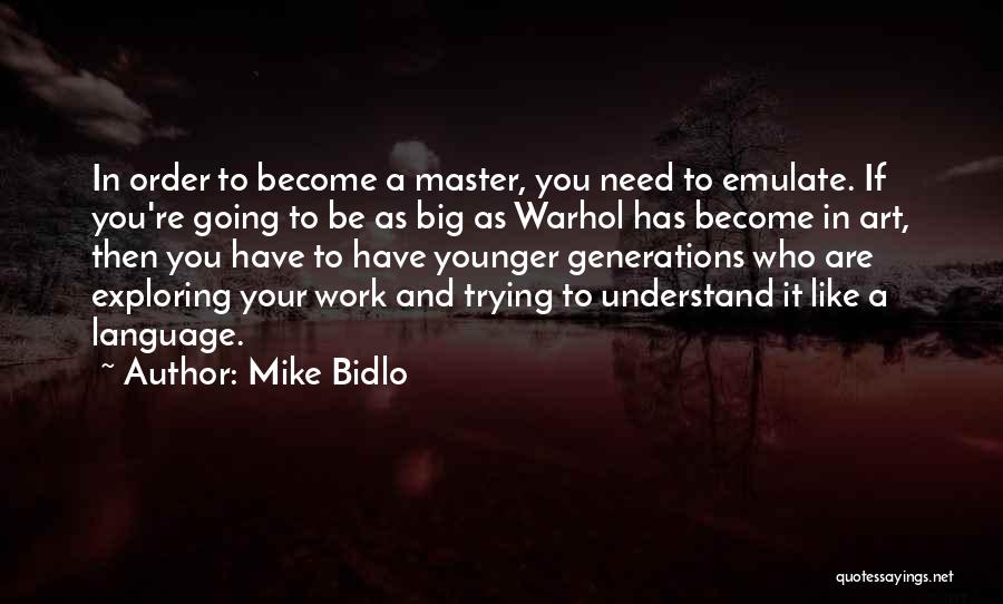 Mike Bidlo Quotes 259392