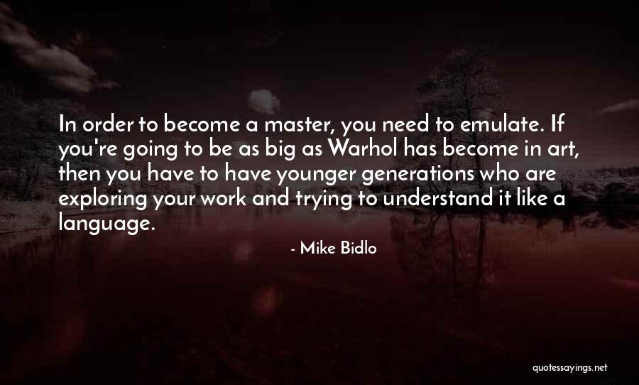 Mike Bidlo Quotes 259392 Mike Bidlo Quotes 259392