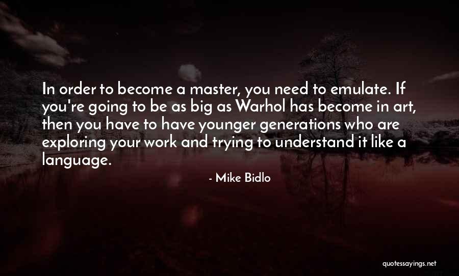 Mike Bidlo Quotes 259392