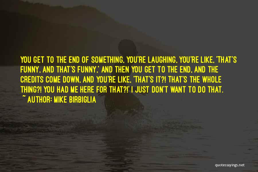 Mike Birbiglia Quotes 1027863