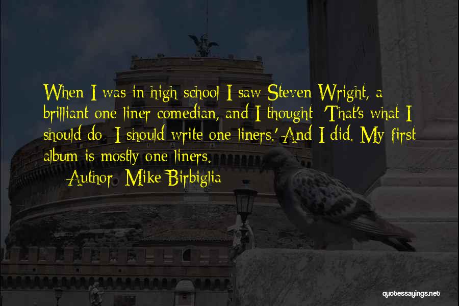 Mike Birbiglia Quotes 1424197