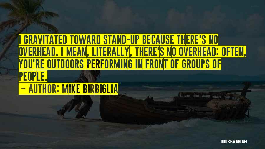 Mike Birbiglia Quotes 1477615