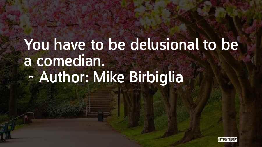 Mike Birbiglia Quotes 2240786