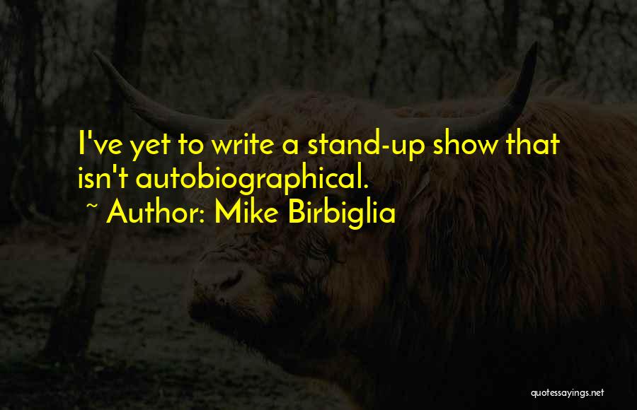 Mike Birbiglia Quotes 567039