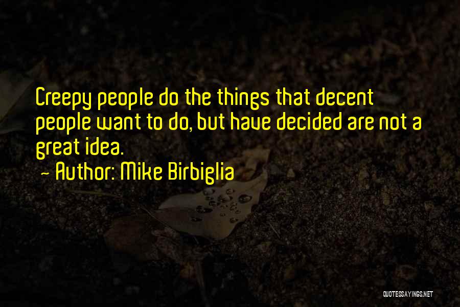 Mike Birbiglia Quotes 77935