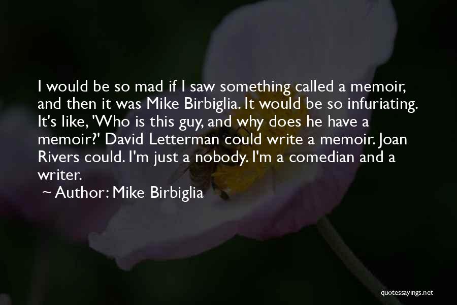 Mike Birbiglia Quotes 801854