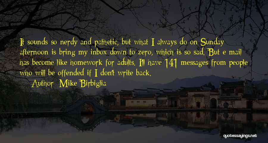 Mike Birbiglia Quotes 845173