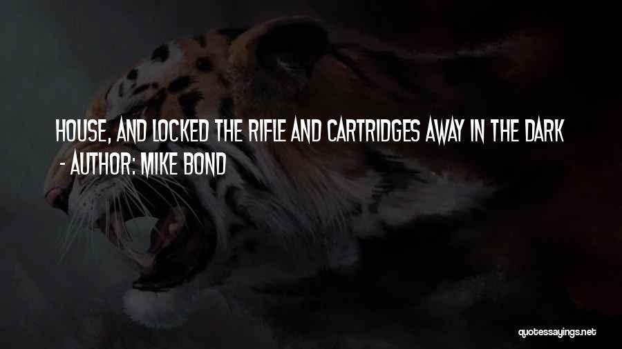 Mike Bond Quotes 1074762