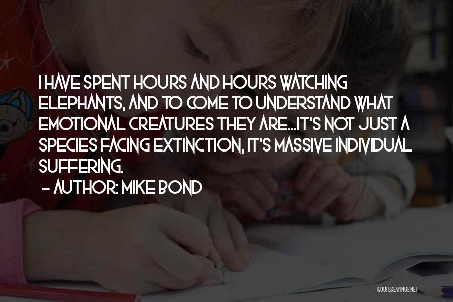 Mike Bond Quotes 1640860