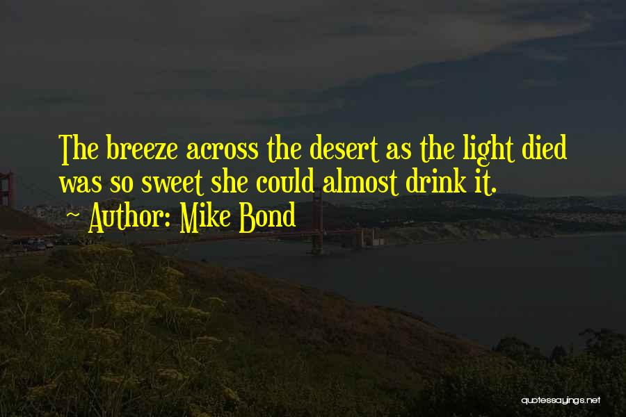 Mike Bond Quotes 2066985