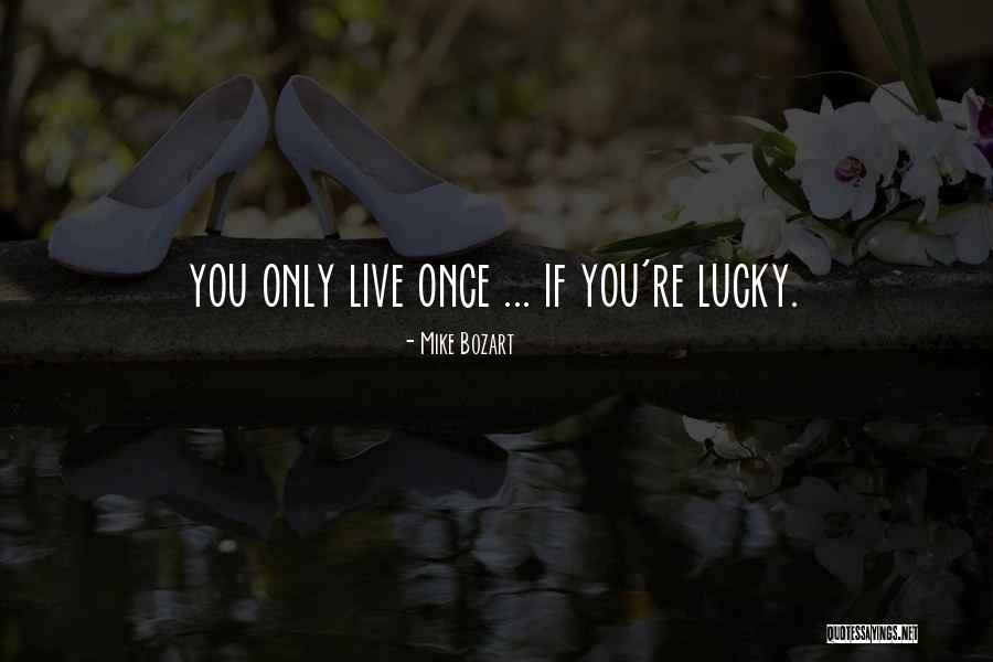 Mike Bozart Quotes 923878 Mike Bozart Quotes 923878