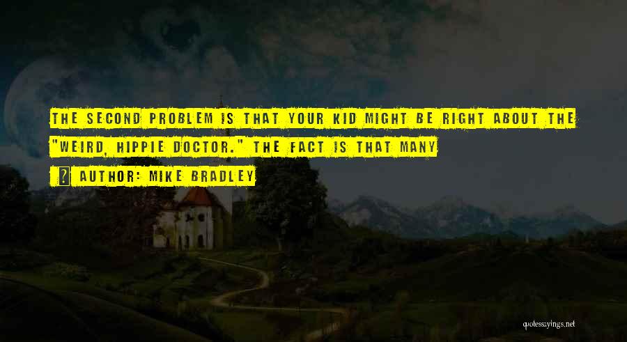 Mike Bradley Quotes 1387060