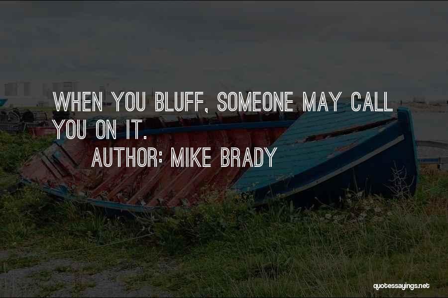 Mike Brady Quotes 584434