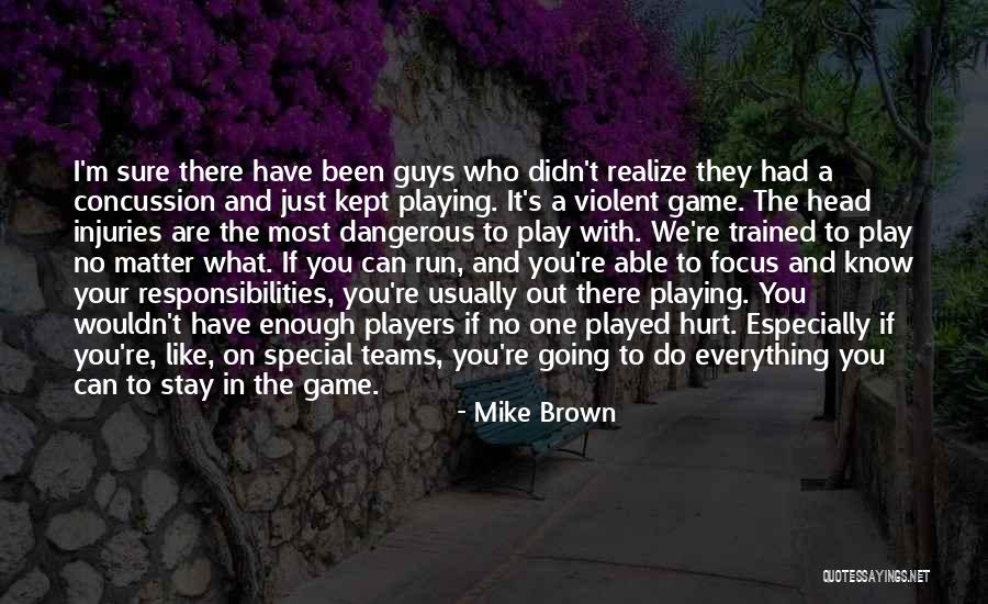 Mike Brown Quotes 1328825