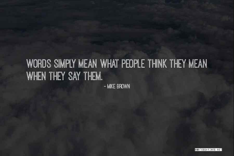 Mike Brown Quotes 1630249 Mike Brown Quotes 1630249