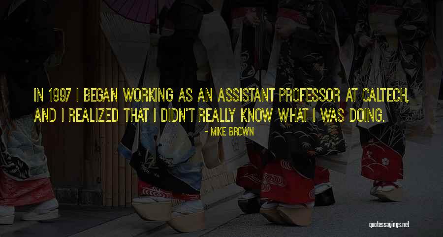Mike Brown Quotes 2164326 Mike Brown Quotes 2164326