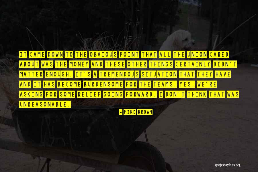 Mike Brown Quotes 902474 Mike Brown Quotes 902474