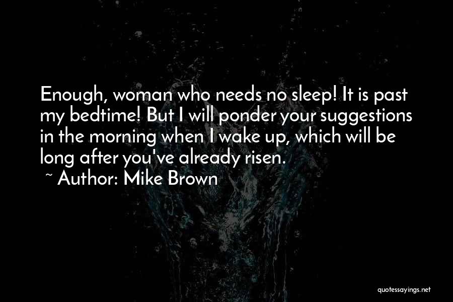 Mike Brown Quotes 946429