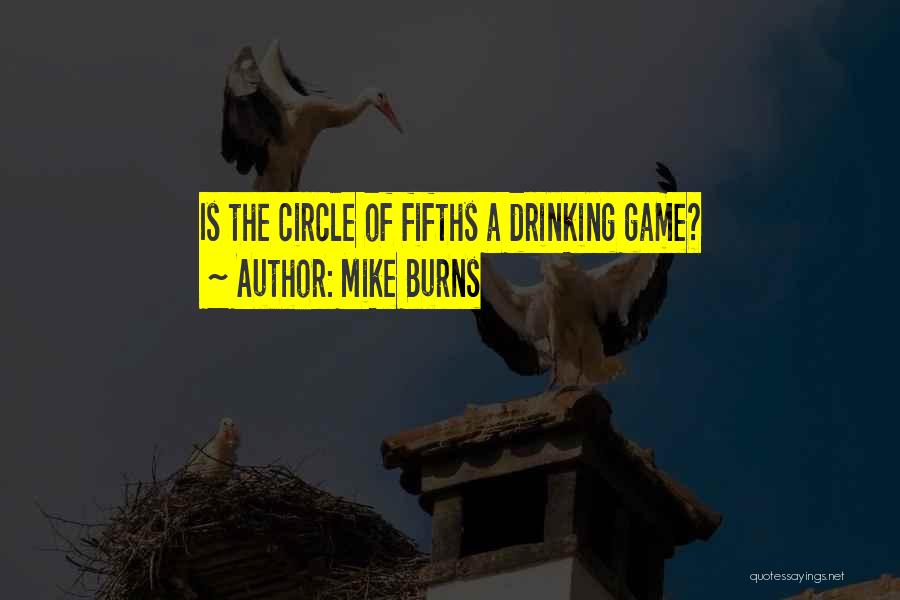 Mike Burns Quotes 1273627