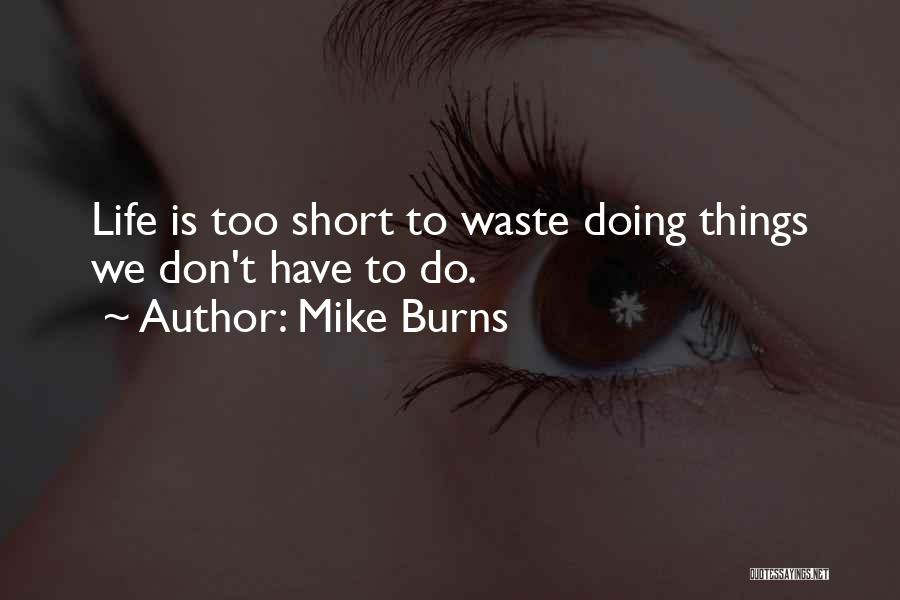 Mike Burns Quotes 560032