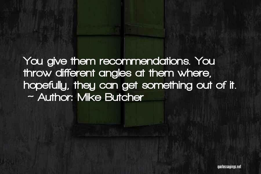 Mike Butcher Quotes 2160722