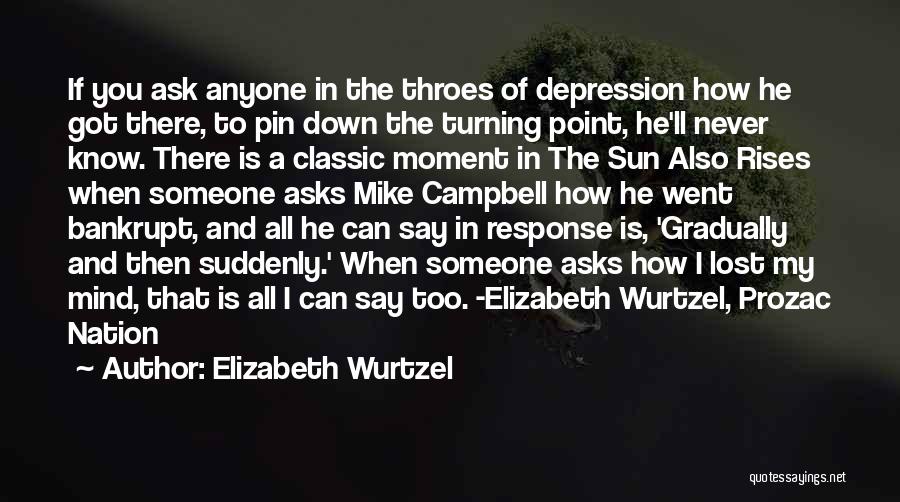 Mike Campbell Quotes By Elizabeth Wurtzel