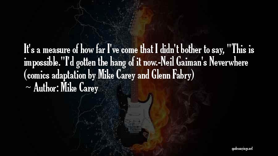 Mike Carey Quotes 2227927