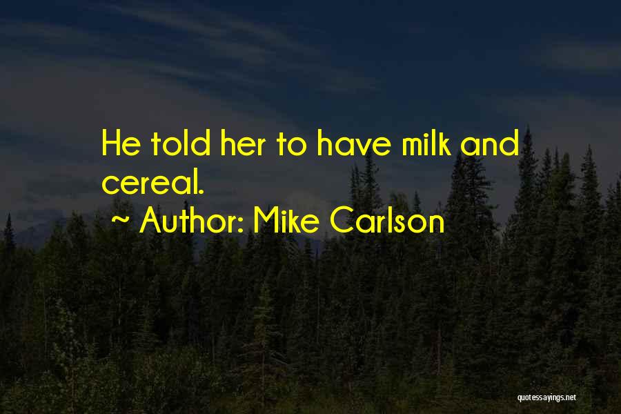 Mike Carlson Quotes 913275